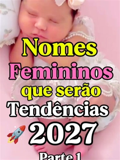 Nomes de bebê meninas tendência 2027: ideias e inspirações