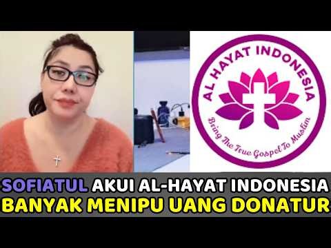 Sofiatul Akui Al-Hayat Indonesia Yg Dia Bentuk Banyak Menipu Uang Donatur Kristen