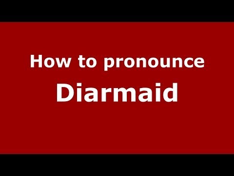 How to Pronounce Diarmaid - PronounceNames.com