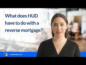 What does HUD have to do with a reverse mortgage?