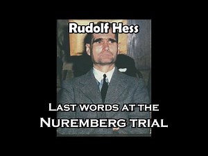 Rudolf Hess – Last words at the Nuremberg Trial 1946 [English subtitles]