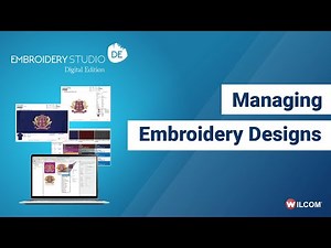 Managing Embroidery Designs in Wilcom's EmbroideryStudio Digital Edition