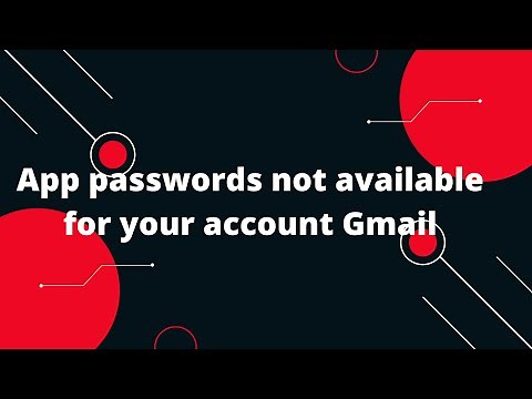 App passwords not available for your account Gmail
