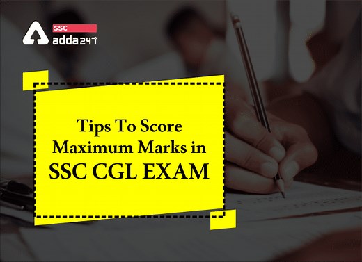 SSC CGL 2024: Tips To Score Maximum Marks in SSC CGL Exam