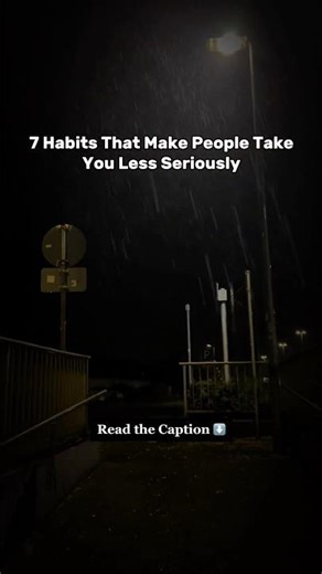 7 Habits that make people take you less seriously