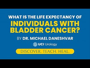What is the Life Expectancy of Individuals With Bladder Cancer? by Dr. Daneshvar - UCI Urology