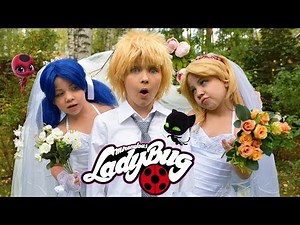 Wedding Miraculous LadyBug and Cat Noir and ... Chloe Bourgeois! love story cosplay music video