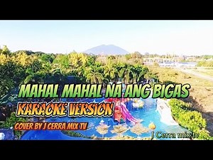 Mahal Mahal Na Ang Bigas/ karaoke version