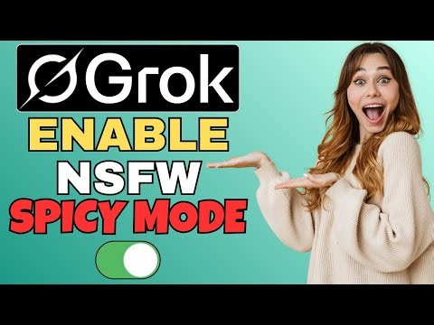 How to Enable NSFW on Grok AI | Get Spicy Mode on Grok