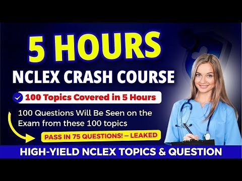 5-Hour Ultimate NCLEX Mastery Course | Pass the NCLEX Fast and Easy | High Yield Topics & Questions