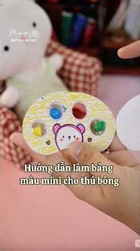 Hướng dẫn làm bảng màu mini cho thú bông - DIY cùng Thú bông Tiệm tạp hoá nhà May