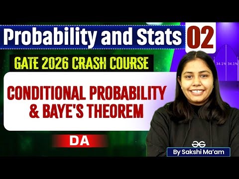 Probability & Stats 02 | | Conditional Probability & Baye's theorem | GATE Crash Course