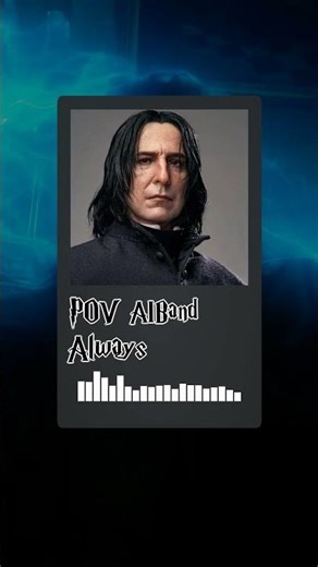 Severus Snape - Always (Snape's song) #harrypotter #severussnape #halfbloodprince