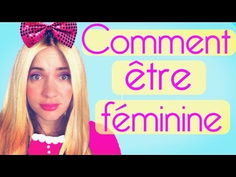 Comment être féminine - Natoo