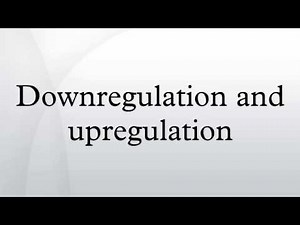 Downregulation and upregulation