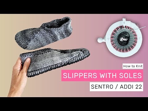 How to make SLIPPERS on a Sentro 22 or Addi Express knitting machine pattern