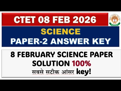 Ctet Science paper-2 today analysis 8 feb 2026,ctet Science 8 Feb answer key