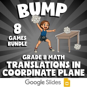 8 BUMP Math Games - Translations in Coordinate Plane - Grade 8 No Prep Review