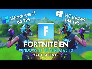 RENDIMIENTO DE FORTNITE EN WINDOWS 11 VS WINDOWS 10 ¿VALE LA PENA?