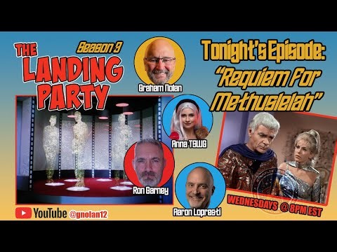 THE LANDING PARTY: EPISODE 76-"Requiem for Methuselah