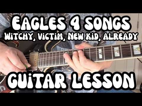 THE EAGLES Guitar Lessons VICTIM OF LOVE, NEW KID IN TOWN, ALREADY GONE, WITCHY WOMAN w/ Tabs