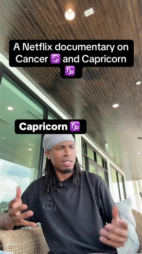 A Netflix documentary on Cancer and Capricorn