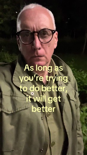As Long As You're Trying To Do Better It Will Get Better