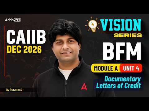 CAIIB DEC 2026 | BFM Module A | UNIT 4: Documentary Letters of Credit | Praveen Sir