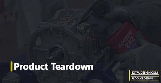 What is Product Teardown process? - ExtruDesign