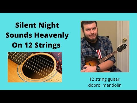 Silent Night on 12 String Guitar, Dobro, Mandolin - Lyrics