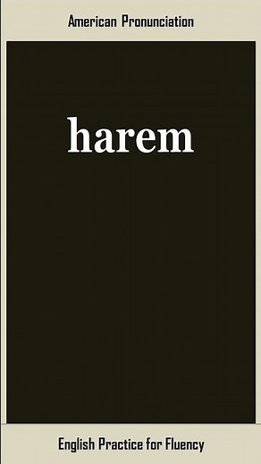 harem, How to Say or Pronounce HAREM in American, British English, Pronunciation