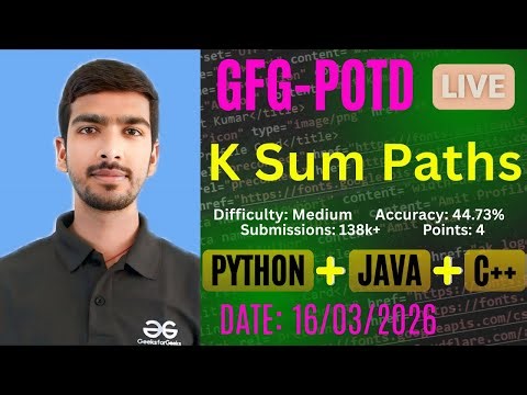 K Sum Paths | GFG-POTD |16/03/2026 | Python + Java + C++ Solution | #gfg #trending @cswithak