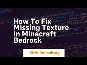 How to fix missing texture in minecraft bedrock