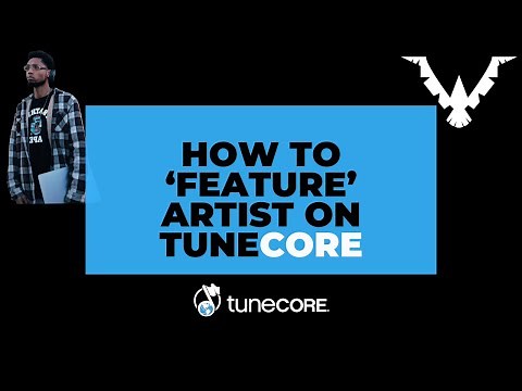 How To ‘Feature’ Artist On Tunecore