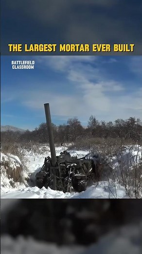 The Largest Mortar Ever Built..