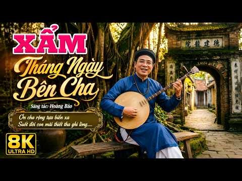 Tháng Ngày Bên Cha || Phong cách [ Xẩm Đời ] || Gánh Cha