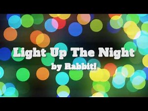 Rabbit! - Light Up The Night | Full Song