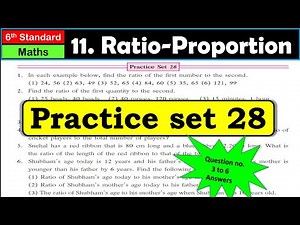 Practice set 28 | Class 6 | Ratio-Proportion | Chapter 11| Maths | Maharashtra State Board #class6
