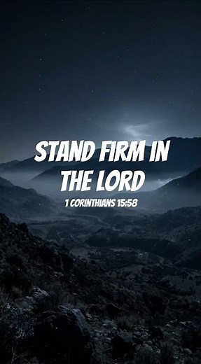 Stand Firm In The Lord | 1 Corinthians 15:58