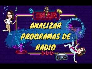 ANALIZAR PROGRAMAS DE RADIO. PROYECTO 9 ESPAÑOL III: "UN PROGRAMA DE RADIO". TERCERO DE SECUNDARIA.