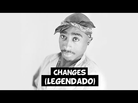 2Pac - Changes (ft. Talent) [Legendado]