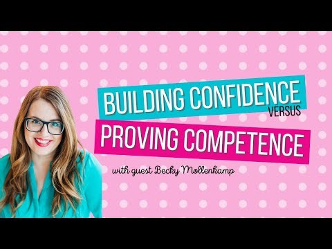 Replay: Building Confidence vs. Proving Competence with Becky Mollenkamp