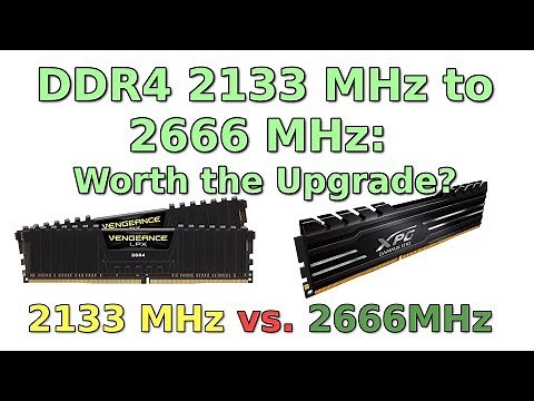 DDR4 2133 MHz vs 2666 MHz: Worth the Upgrade?