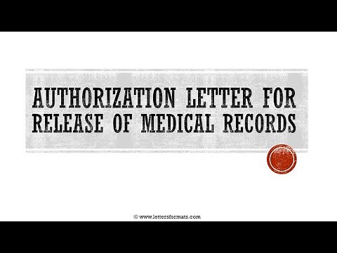 How to Write an Authorization Letter for Release of Medical Records