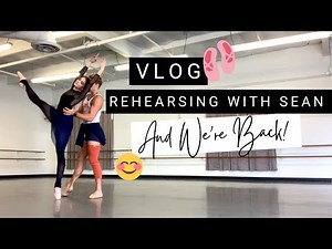 VLOG Rehearsing with Sean! WE'RE BACK! | 4 Day Ballet Crash Course | Kathryn Morgan