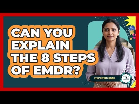 Can You Explain The 8 Steps Of EMDR?
