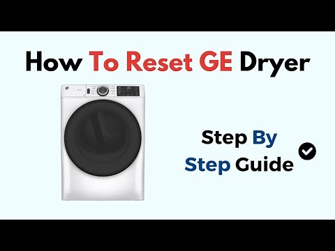 How to Reset GE Dryer – Step‑by‑Step Button Sequence & Error Code Clear Guide