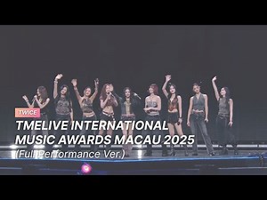 TWICE: TMELIVE INTERNATIONAL MUSIC AWARDS MACAU 2025 (Full Performance Ver.)