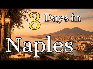 Things to Do in Naples Italy – Complete 3-Day Itinerary
