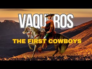 🎬 Vaqueros: The First Cowboys | The Untold Story of the Original Horsemen of the West
